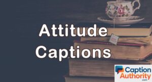 Attitude Captions for Instagram