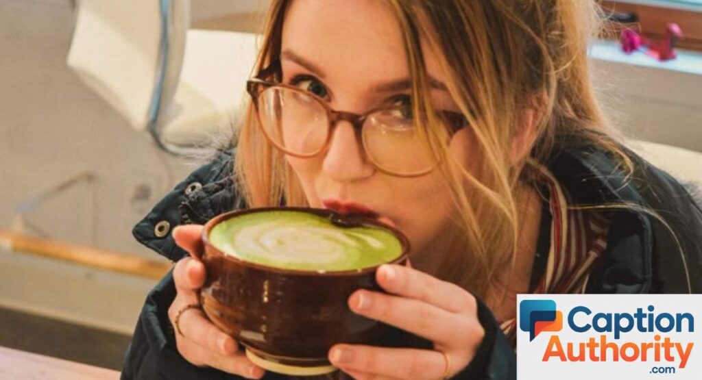 Matcha Selfie Captions