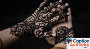 Stylish Mehndi Captions for Instagram